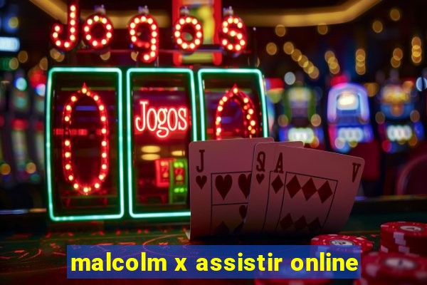 malcolm x assistir online